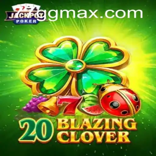 Exploring the Excitement of 20BlazingClover: A New Gaming Experience